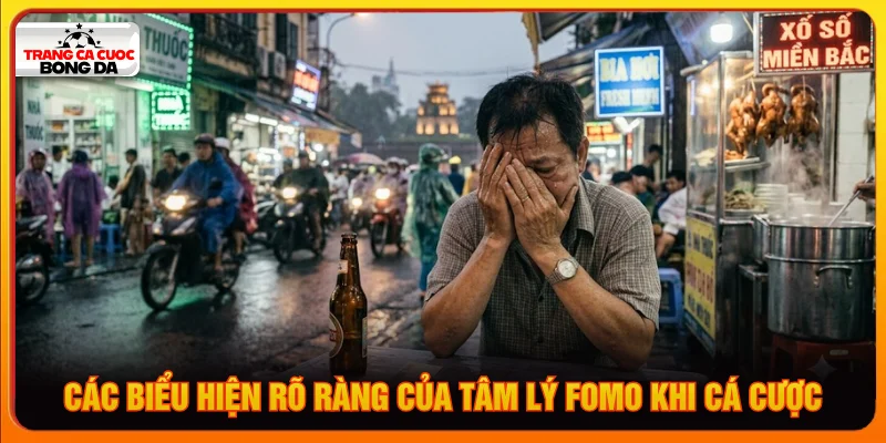 Những biểu hiện của một người có tâm lý fomo khi cá cược