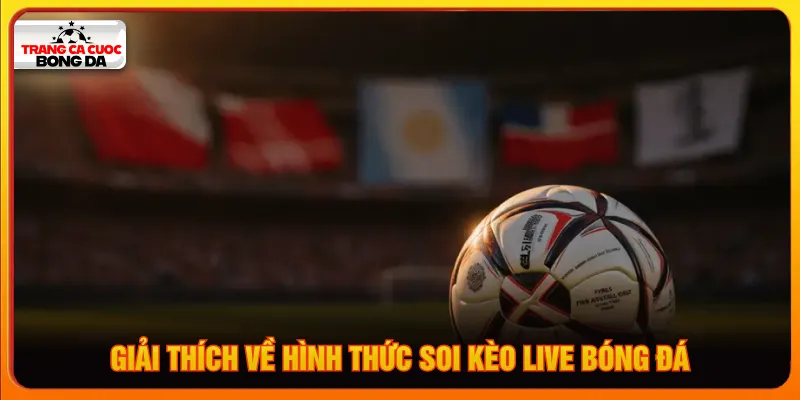 Soi kèo live được cập nhật trong suốt trận đấu diễn ra